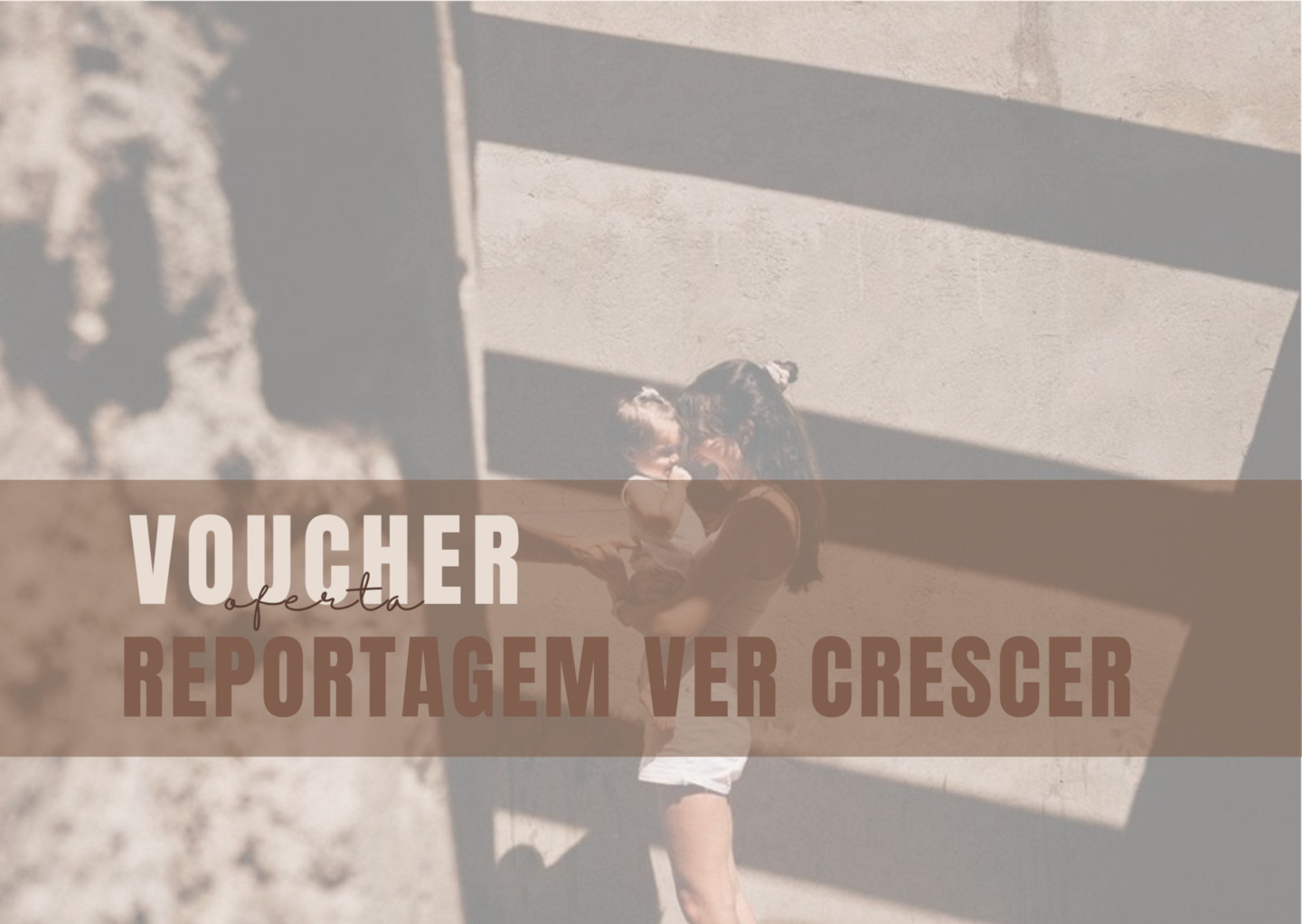 Voucher Reportagem Ver Crescer